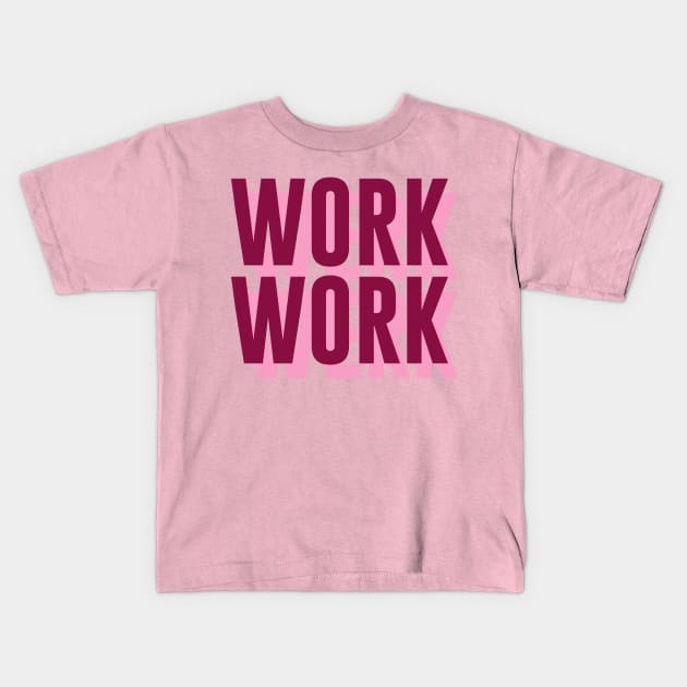 Work, Werk Kids T-Shirt by byebyesally